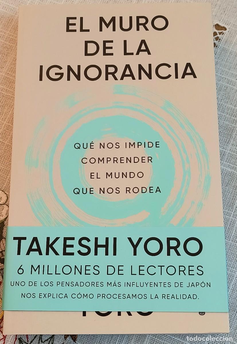 Libros de segunda mano: LIBRO | TAKESHI YORO - EL MURO DE LA IGNORANCIA