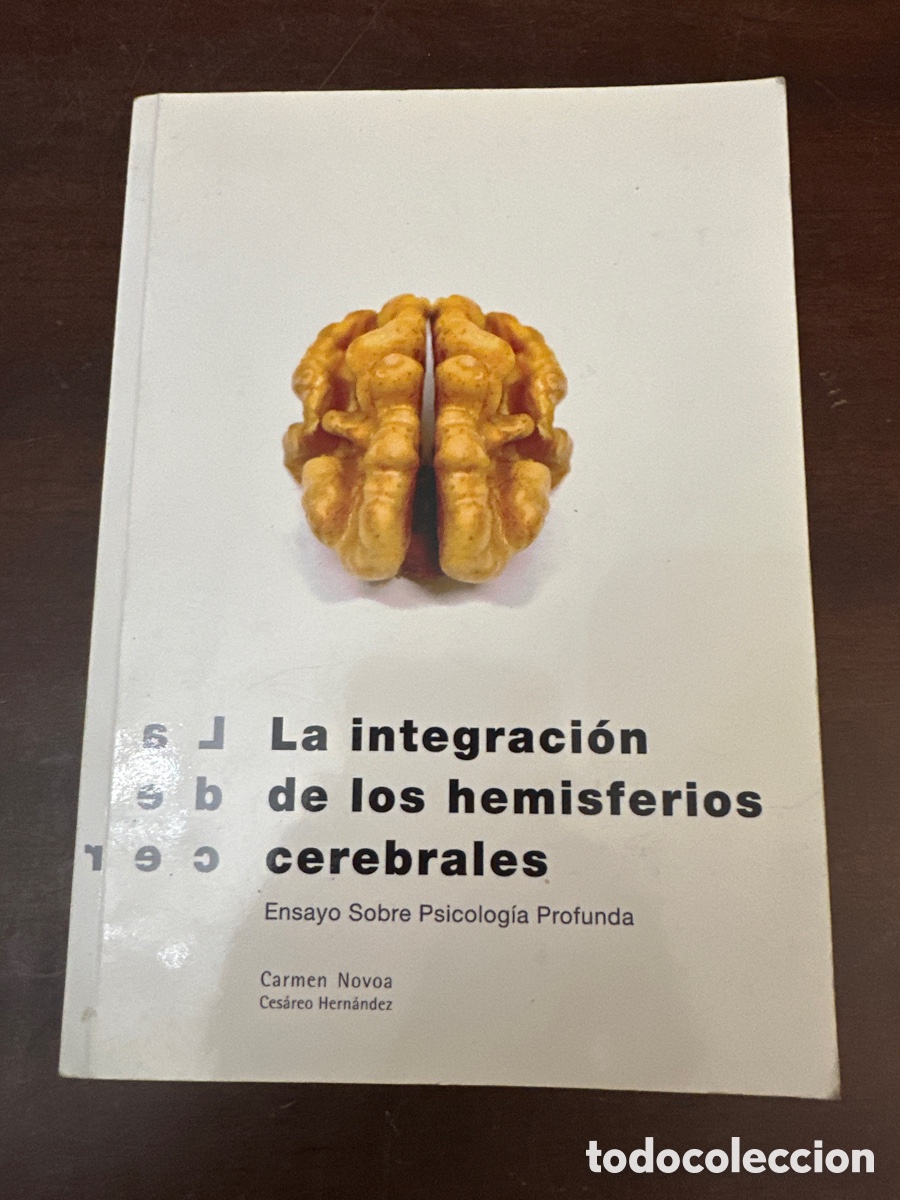 Libros de segunda mano: La integraci&oacute;n de los hemisferios cerebrales. Ensayo sobre psicolog&iacute;a profunda. Carmen Novoa &hellip;