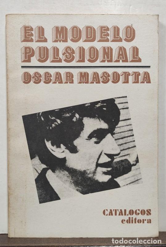 Libros de segunda mano: El Modelo Pulsional - Masotta, Oscar - Catalogos Editora - 2&ordf; Edici&oacute;n - 1986