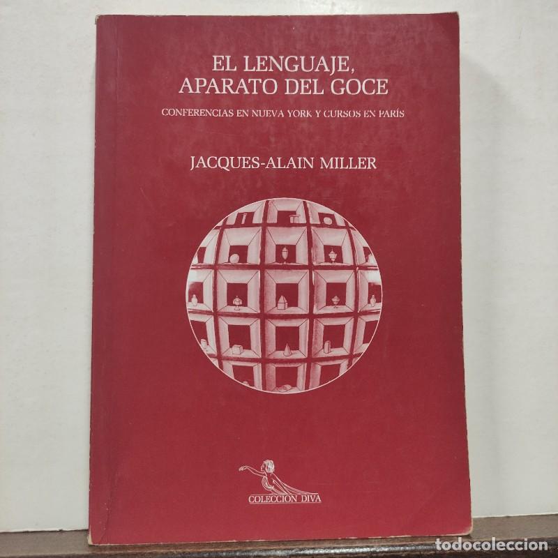 Libros de segunda mano: El Lenguaje Aparato del Goce: Conferencias en Nueva York y Cursos en Par&iacute;s - Miller, Jacques-alain