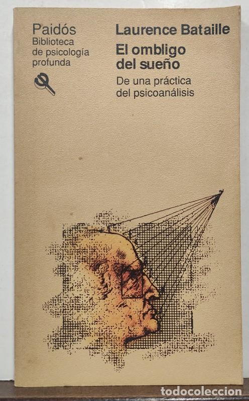 Libros de segunda mano: El ombligo del sue&ntilde;o: De una pr&aacute;ctica del psicoan&aacute;lisis - Laurence Bataille - Paid&oacute;s - Psicolog&iacute;a pr