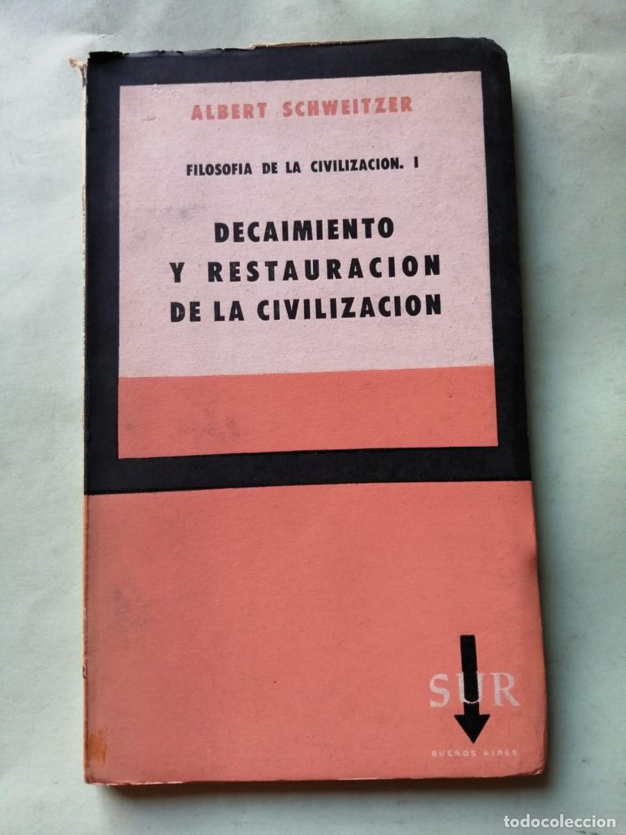Libros de segunda mano: DECAIMIENTO Y RESTAURACION DE LA CIVILIZACION (ALBERT SCHWEITZER)