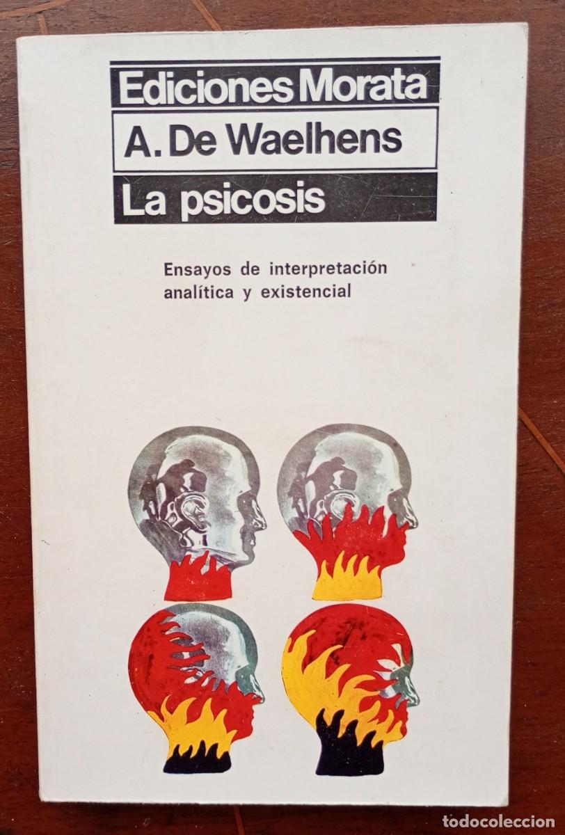 Libros de segunda mano: A. de Waelhens LA PSICOSIS Ensayos de interpretacion analitica y existencial