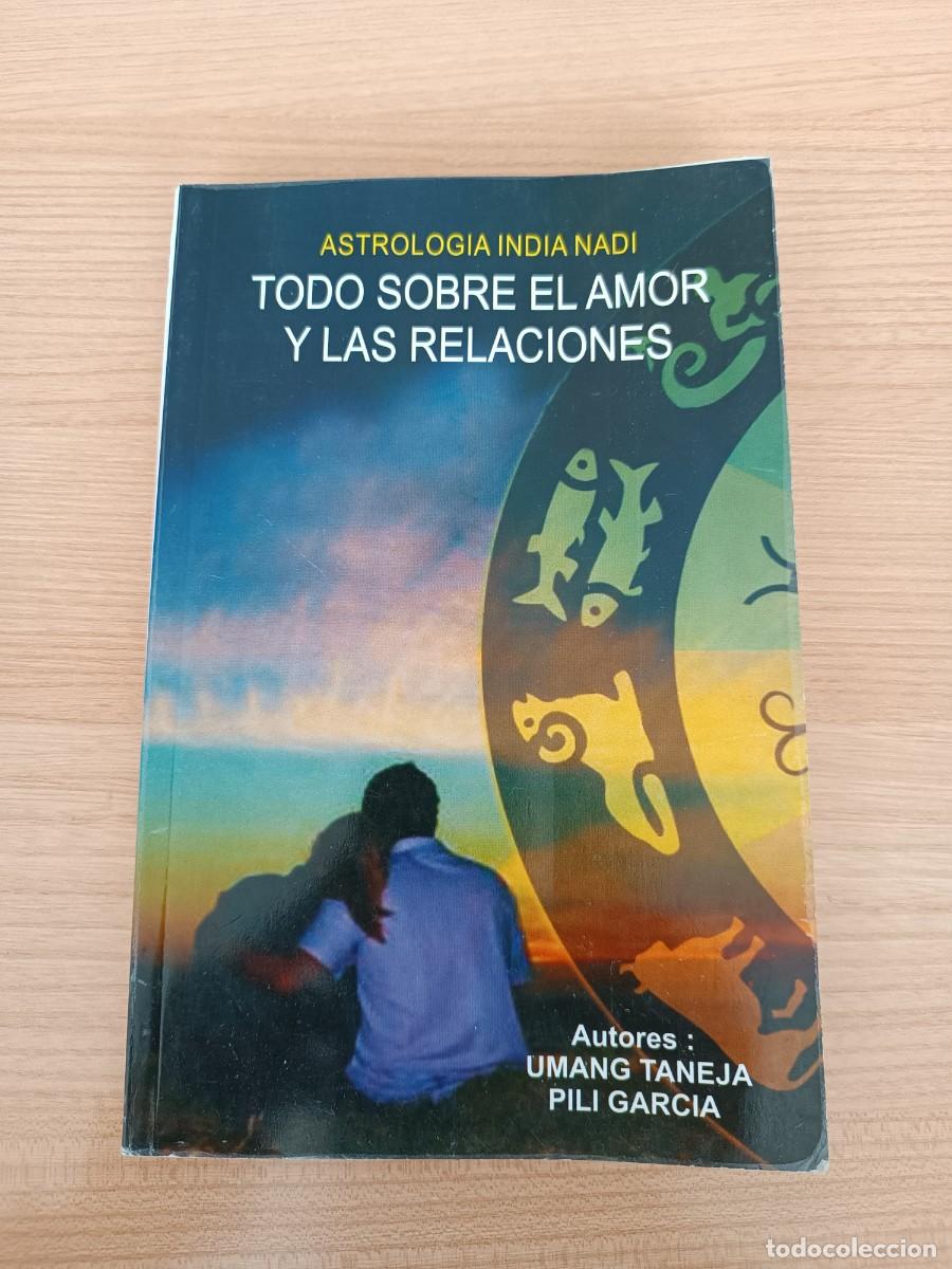 Libros de segunda mano: Todo sobre el amor y las relaciones - Umang Taneja y Pili Garc&iacute;a