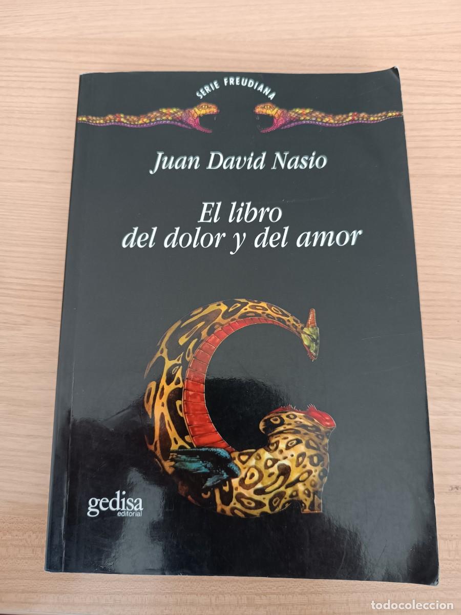 Libros de segunda mano: El libro del dolor y del amor - Juan David Nasio. Gedisa