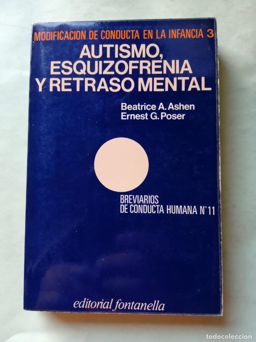 Livros em segunda m&atilde;o: AUTISMO, ESQUIZOFRENIA Y RETRASO MENTAL (BEATRICE A. ASHEN - ERNEST G. POSER)