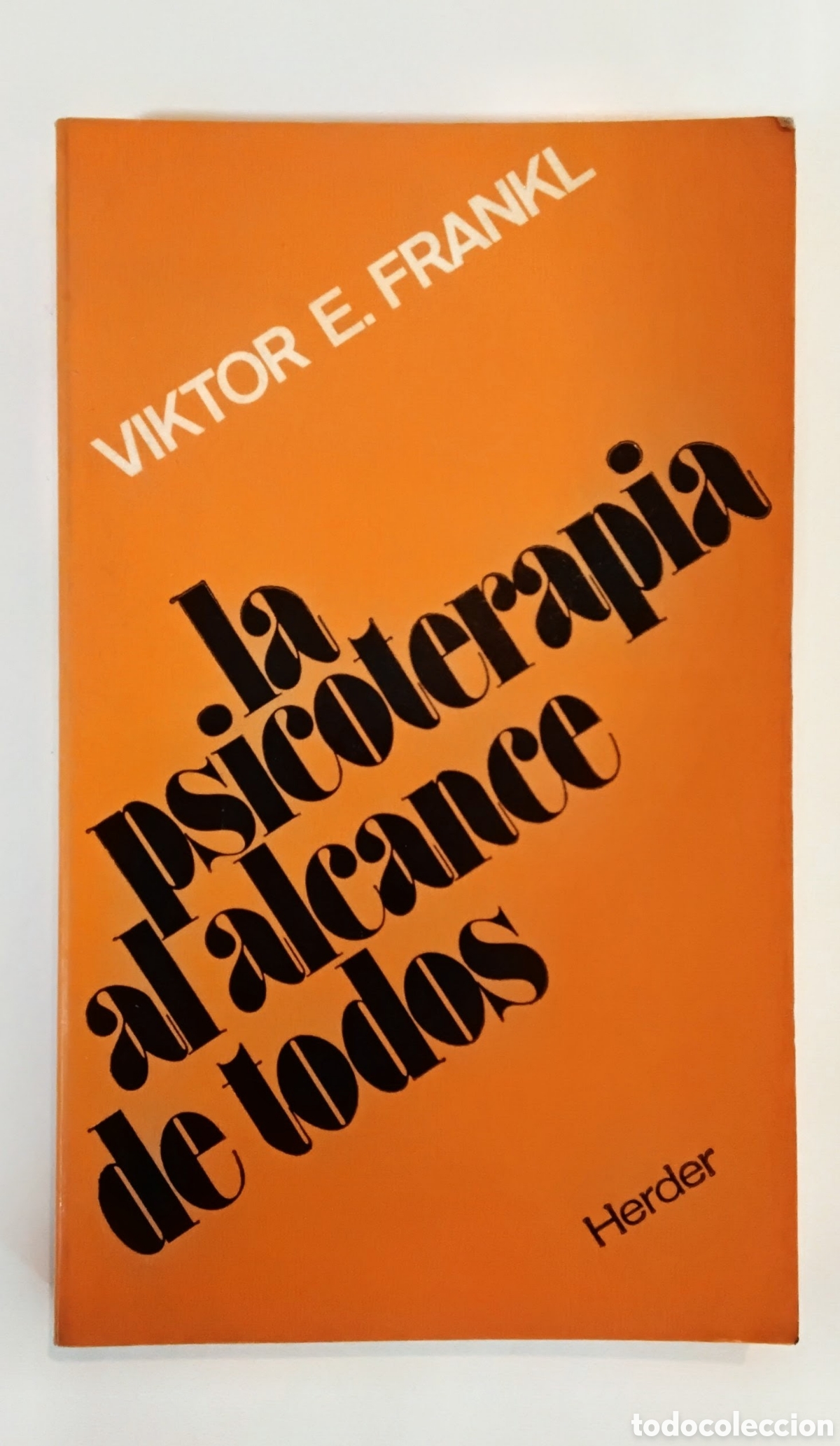 Libros de segunda mano: Viktor E. Frankl, La psicoterapia al alcance de todos. Ed. Herder. &ndash; Barcelona &ndash; 1985