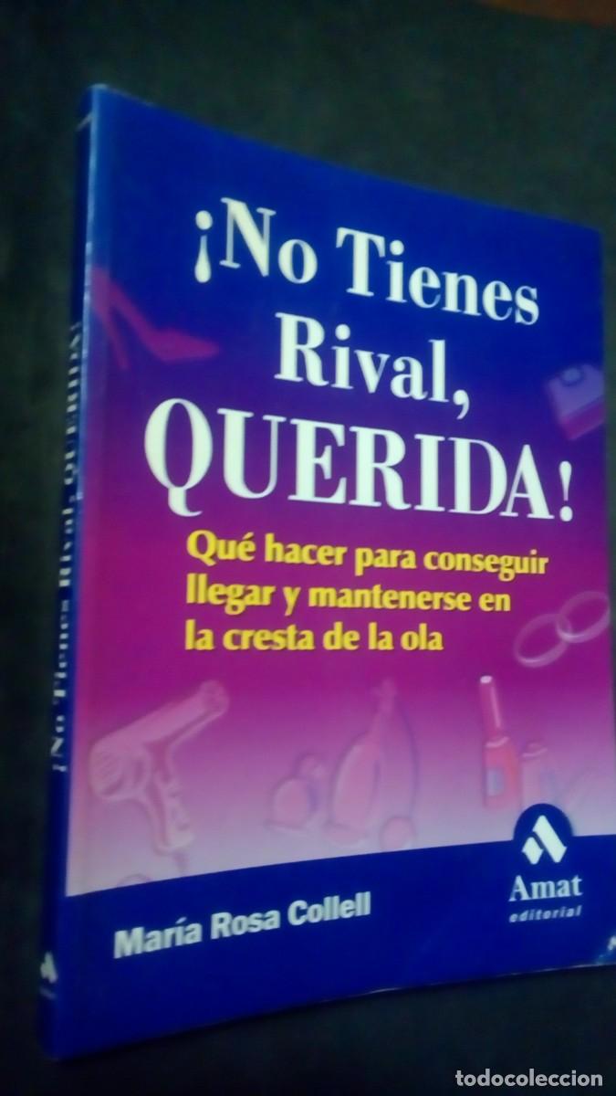 Libros de segunda mano: &iexcl;NO TIENES RIVAL, QUERIDA!. Qu&eacute; hacer para conseguir llegar y mantenerse en la cresta de la ola