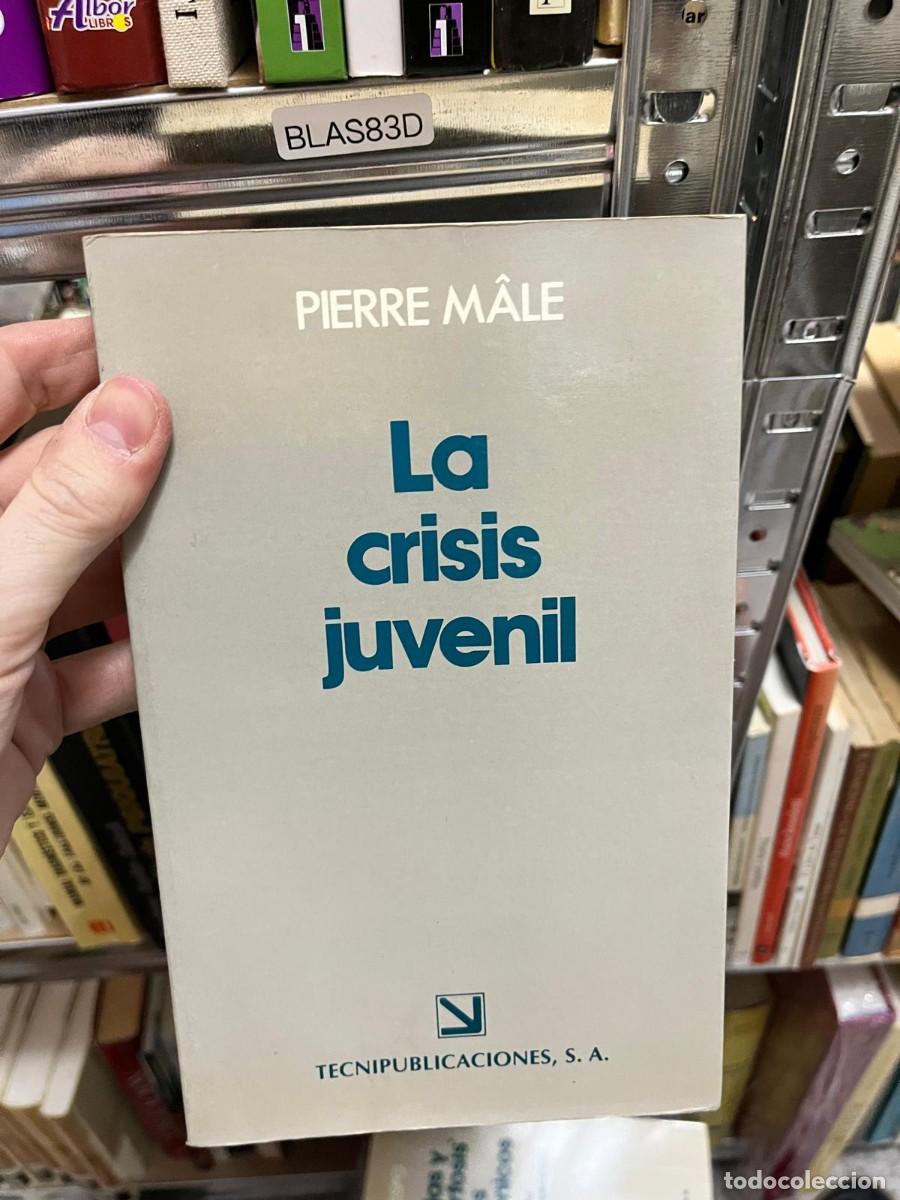 Libros de segunda mano: BLAS83D - La crisis juvenil &mdash; Pierre M&acirc;le. Estudio psicol&oacute;gico sobre los conflictos, cambios y proce