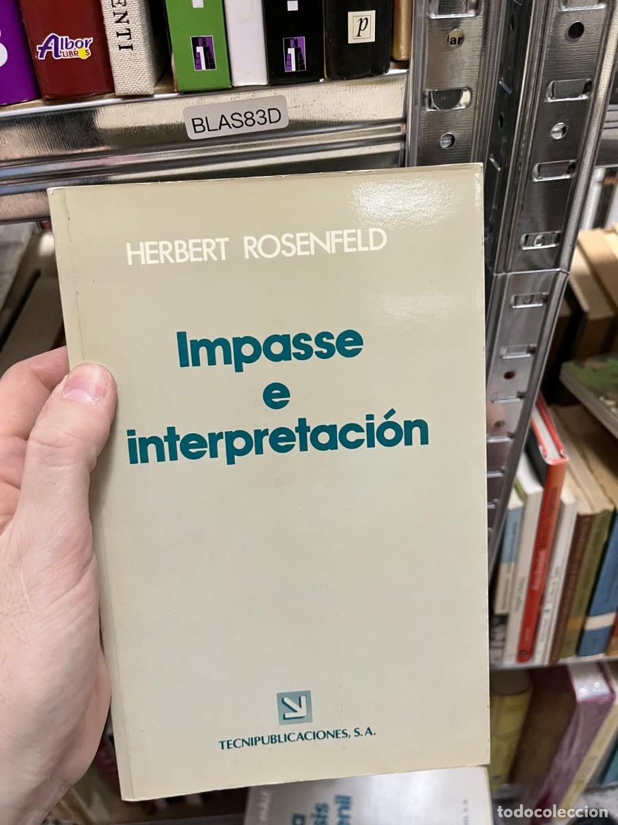 Libros de segunda mano: BLAS83D - Impasse e interpretaci&oacute;n &mdash; Herbert Rosenfeld. Obra psicoanal&iacute;tica centrada en los bloqueos