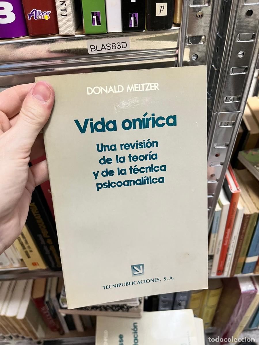 Libros de segunda mano: BLAS83D - Vida on&iacute;rica. Una revisi&oacute;n de la teor&iacute;a y de la t&eacute;cnica psicoanal&iacute;tica &mdash; Donald Meltzer. A