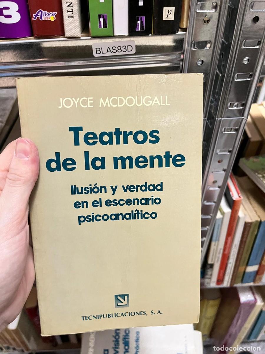 Libros de segunda mano: BLAS83D - Teatros de la mente. Ilusi&oacute;n y verdad en el escenario psicoanal&iacute;tico &mdash; Joyce McDougall. Ex