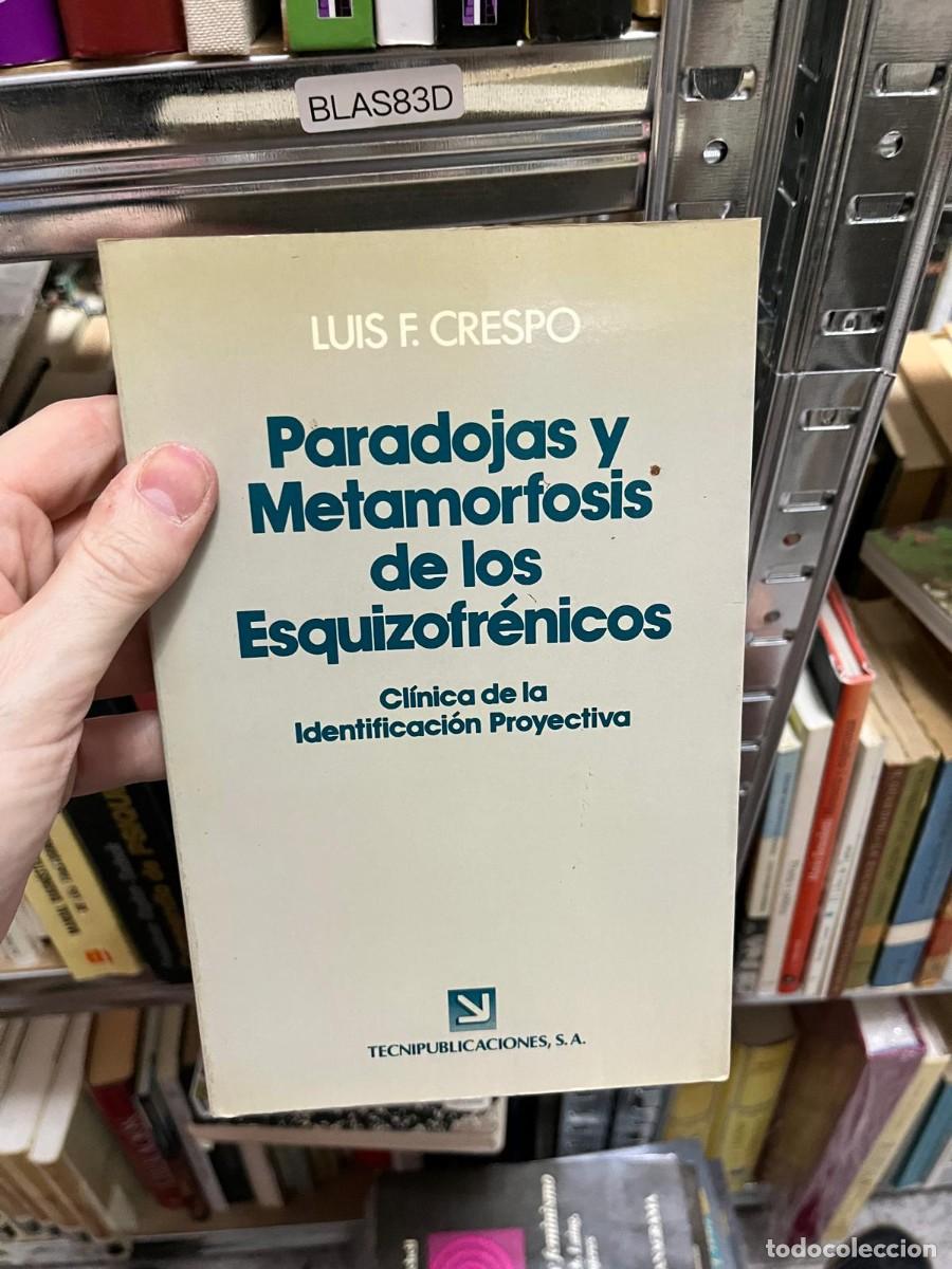 Libros de segunda mano: BLAS83D - Paradojas y metamorfosis de los esquizofr&eacute;nicos. Cl&iacute;nica de la identificaci&oacute;n proyectiva &mdash;