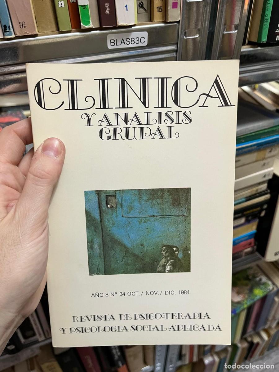 Libros de segunda mano: LAS83C CLINICA y ANALISIS GRUPAL A&Ntilde;O 8 N&deg; 34 OCT./ NOV./ DIC. 1984 REVISTA DE PSICOERAPIA