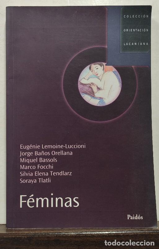 Libros de segunda mano: FEMINAS - Lemoine-Luccioni y otros - Paid&oacute;s - Orientaci&oacute;n Lacaniana - Lacan