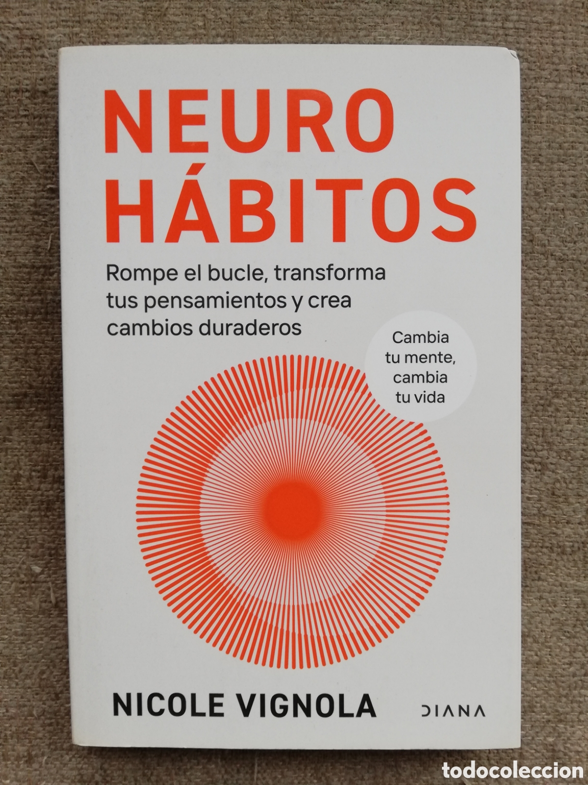 Libros de segunda mano: Neuroh&aacute;bitos. Rompe el bucle, transforma tus pensamientos crea cambios duraderos, de Nicole Vignola