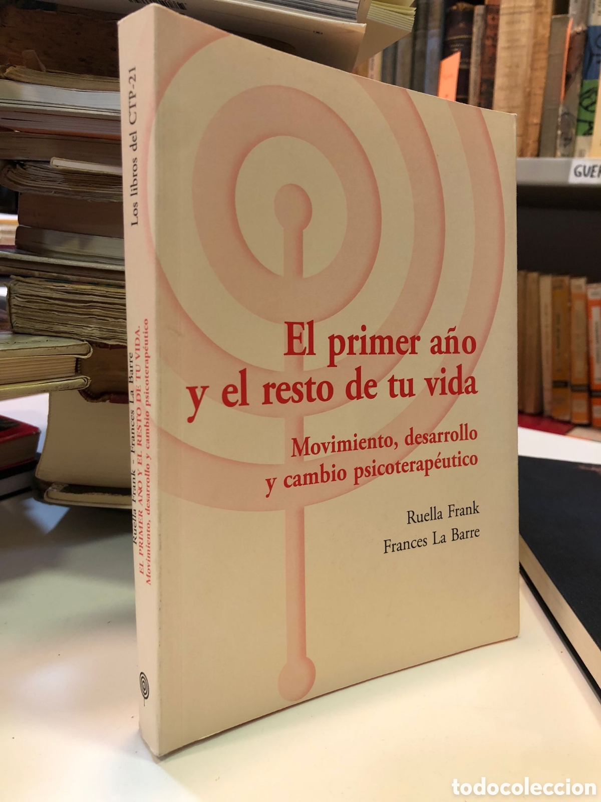 Second hand books: El primer a&ntilde;o y el resto de tu vida. Movimiento, desarrollo y... - Ruella Frank y Frances La Barre
