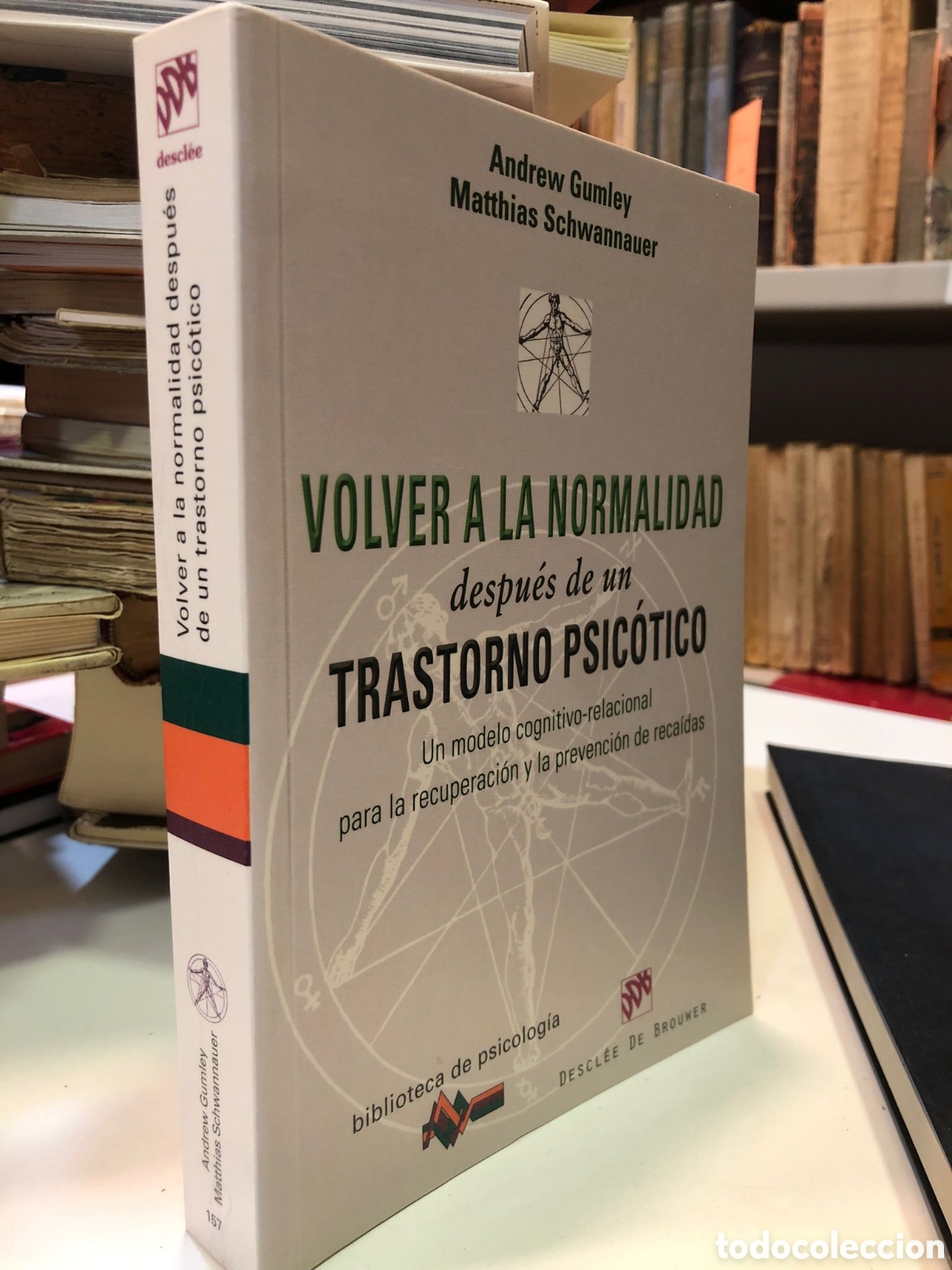 Second hand books: Volver a la normalidad despu&eacute;s de un trastorno psic&oacute;tico - Andrew Gumley y Matthias Schwannauer