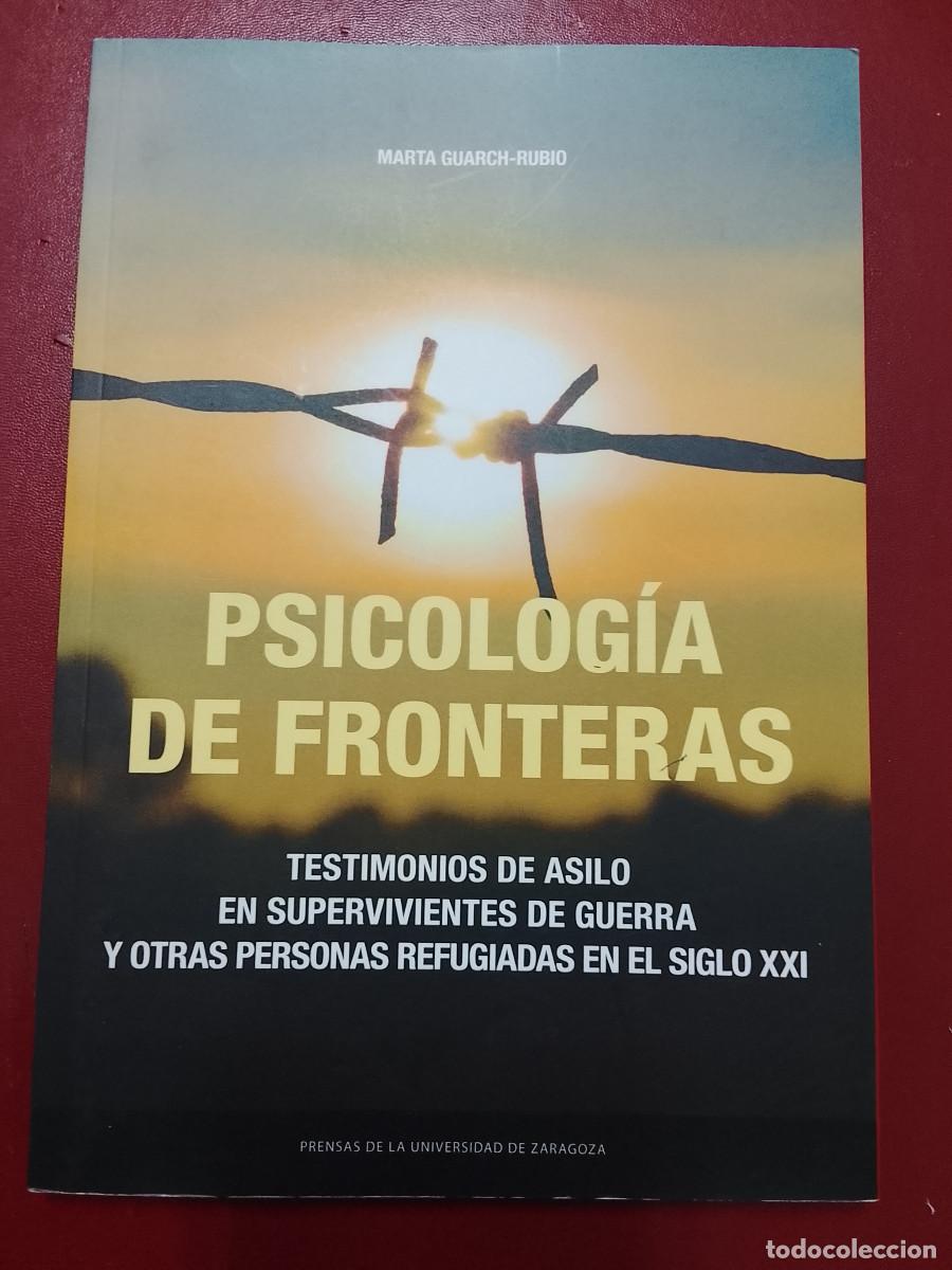 Libros de segunda mano: Marta Guarch-Rubio: Psicolog&iacute;a de fronteras. Testimonios de asilo en supervivientes de guerra