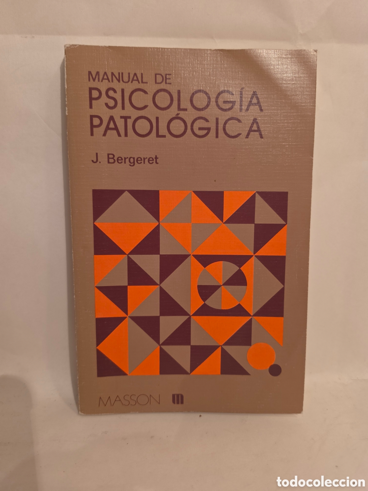 Libros de segunda mano: MANUAL DE PSICOLIGIA PATOLOGICA. J. BERGERET. MASSON 1988.