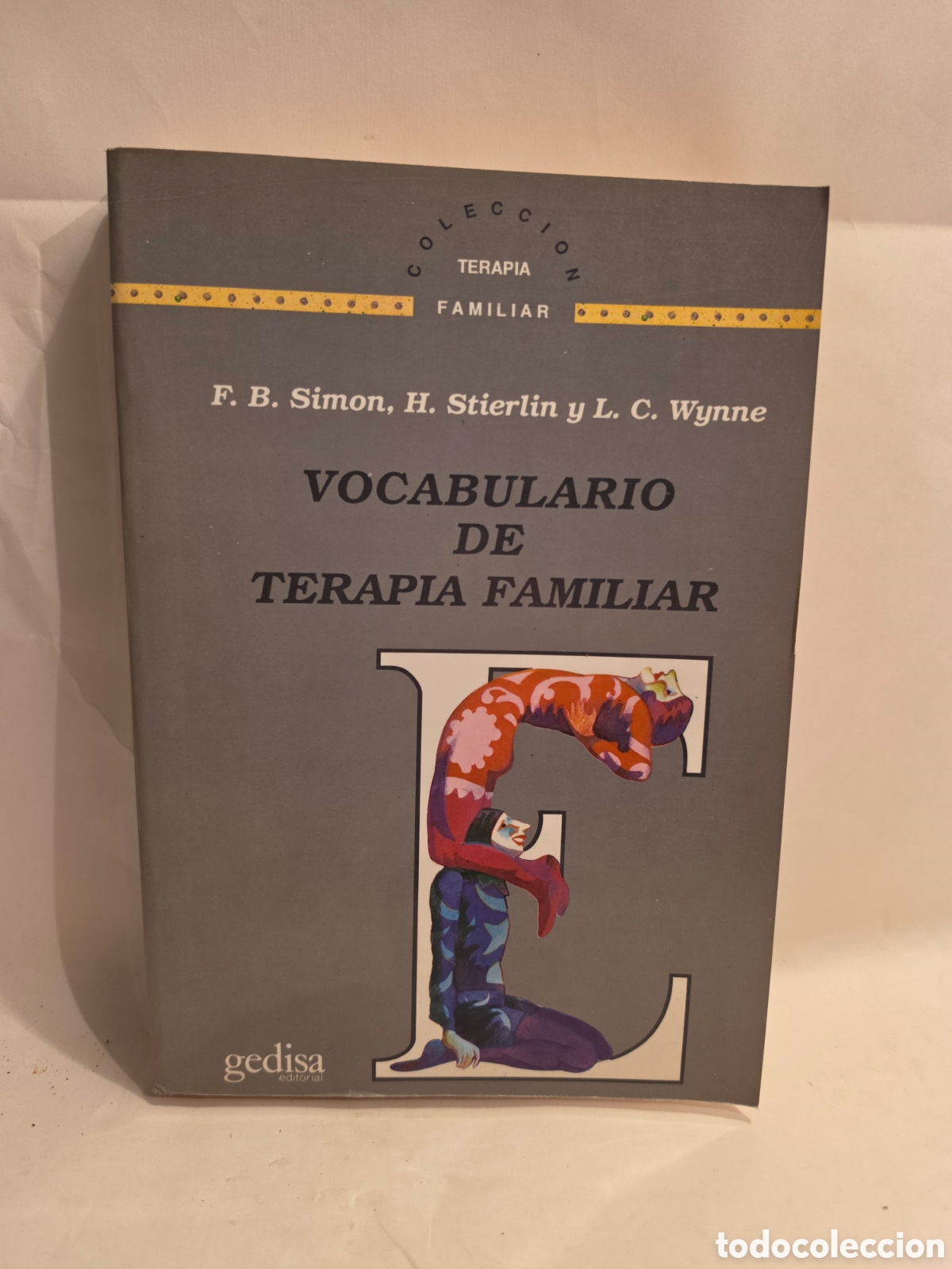 Libros de segunda mano: VOCABULARIO DE TERAPIA FAMILIAR. F. B. SIMON. H. STIERLIN Y L. C. WYNNE. GEDISA 1988.
