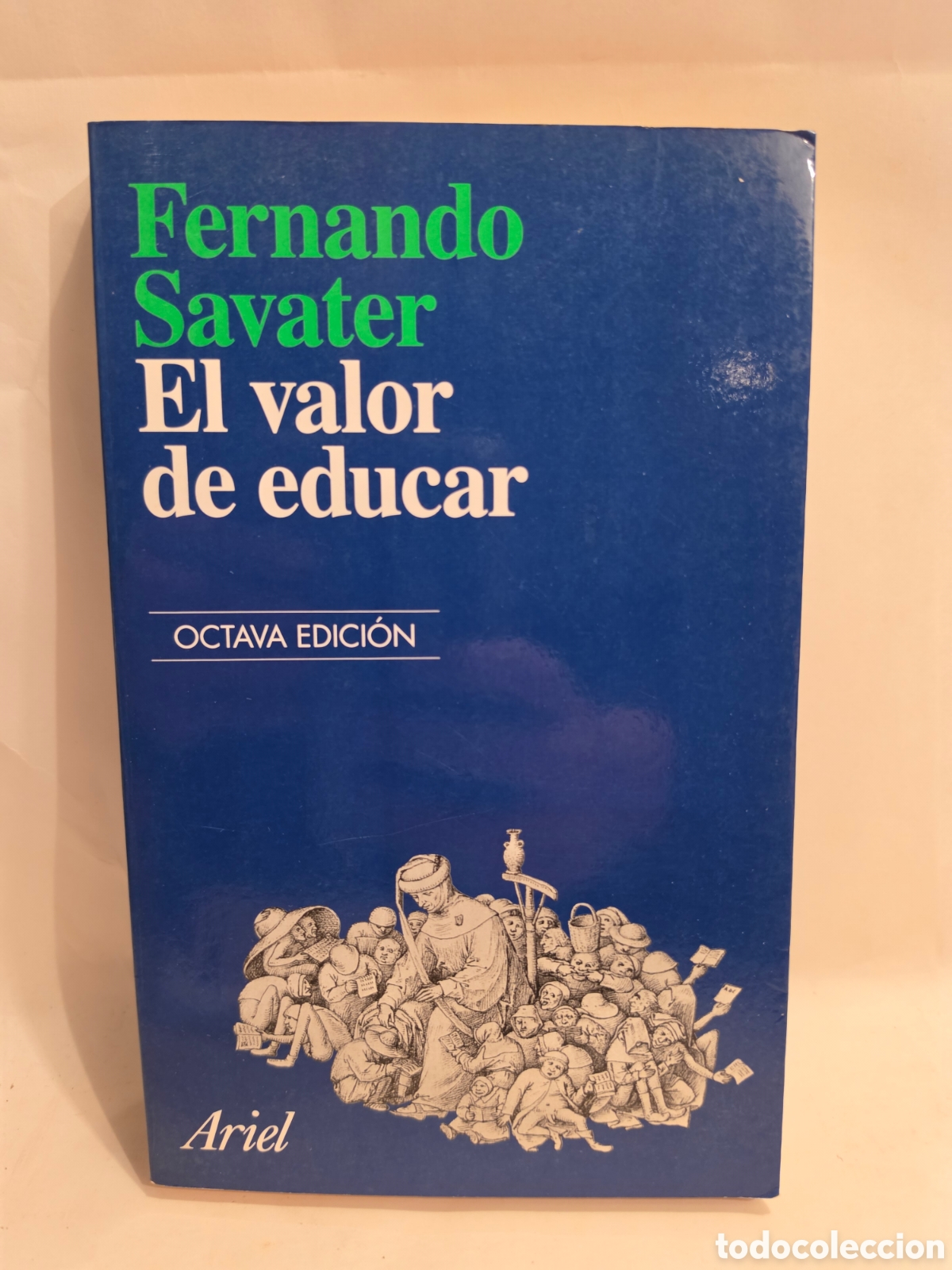 Libros de segunda mano: EL VALOR DE EDUCAR. FERNANDO SAVATER. ARIEL 1997.