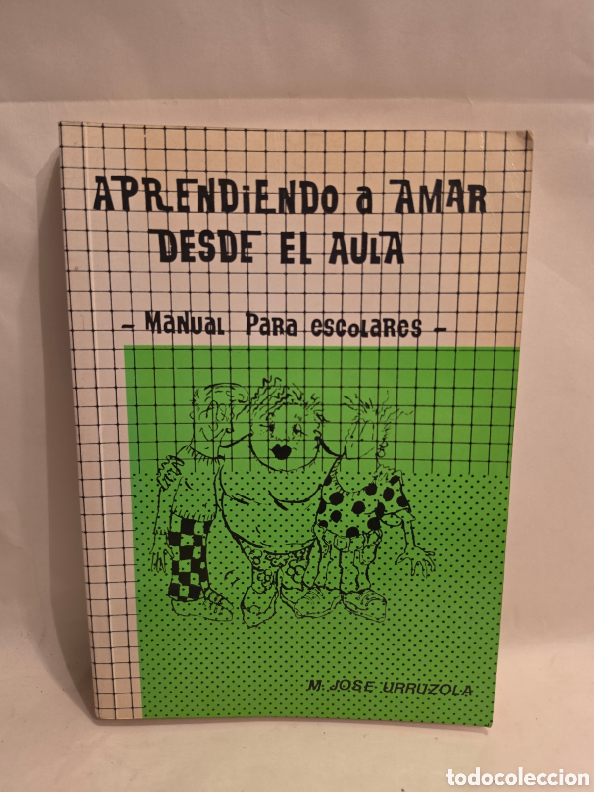 Libros de segunda mano: APRENDIENDO A AMAR DESDE EL AULA. MANUAL PARA ESCOLARES. MARIA JOSE URRUZOLA. BILBAO 1991.