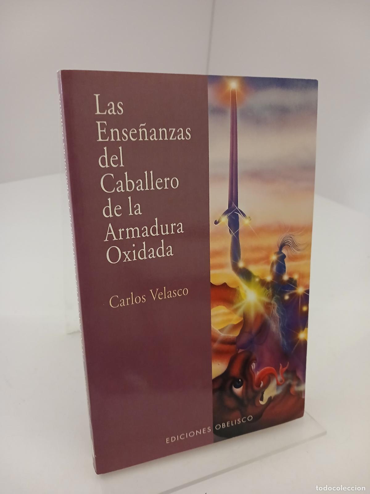 Libros de segunda mano: Las ense&ntilde;anzas del caballero de la armadura oxidada - Carlos Velasco