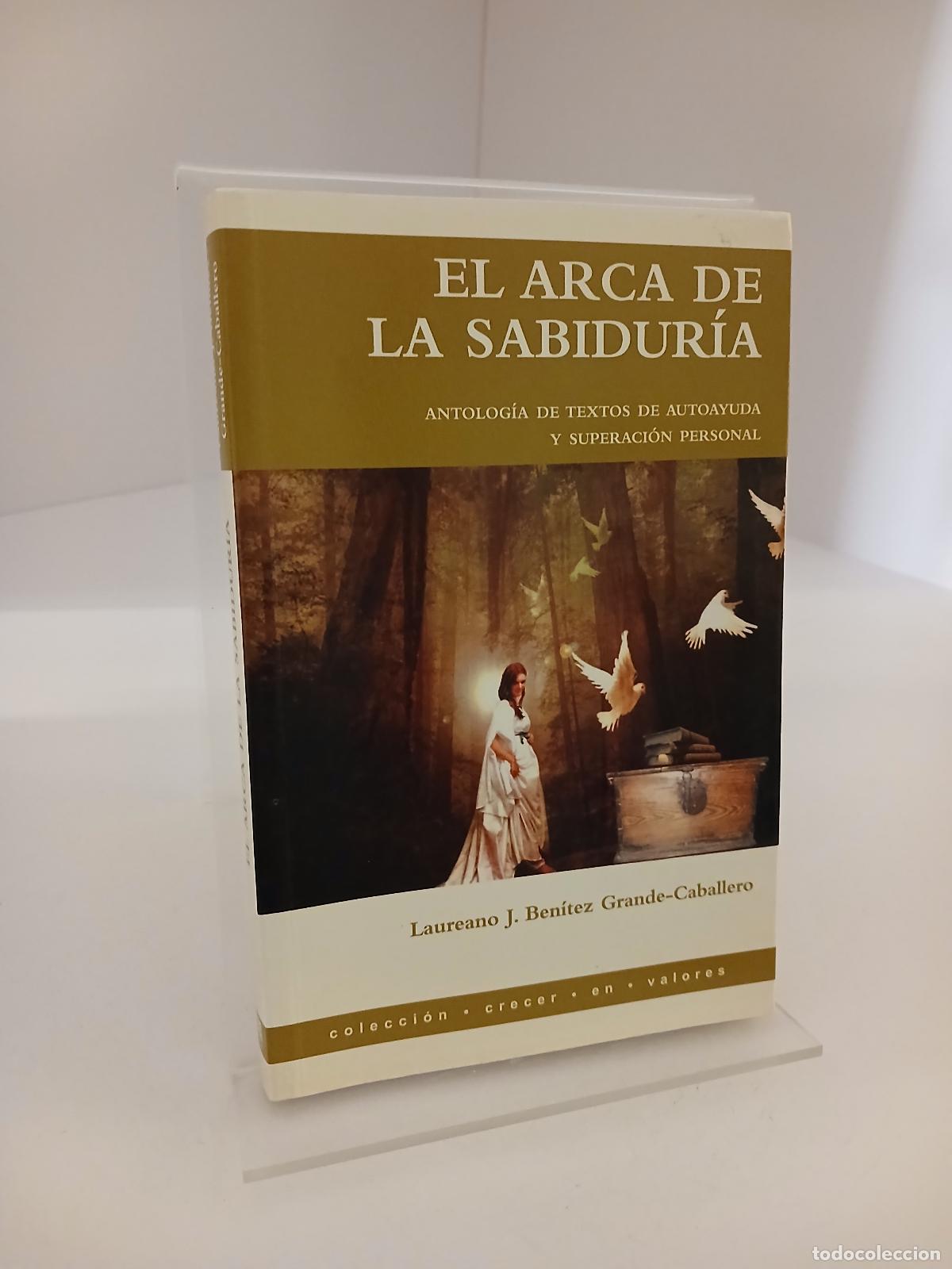 Libros de segunda mano: El arca de la sabidur&iacute;a antolog&iacute;a de textos de autoayuda y superaci&oacute;n personal - Juan Moya Corredor