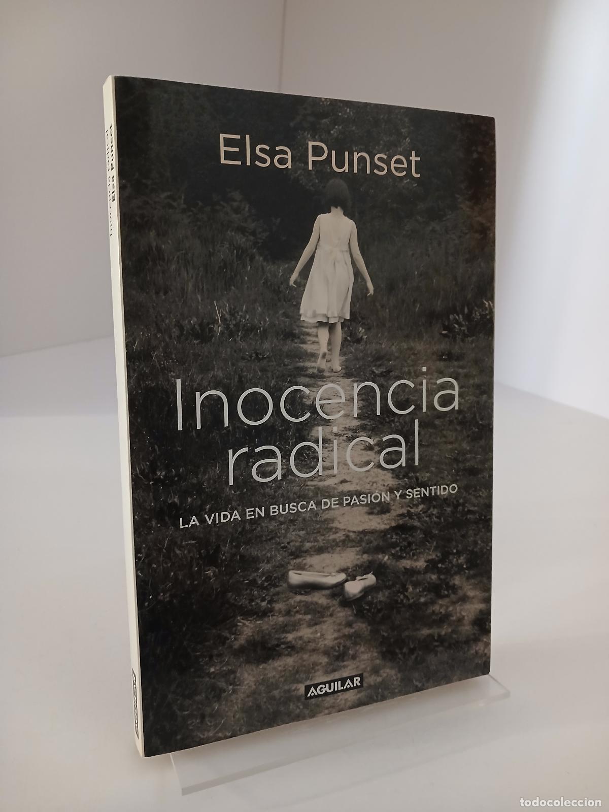 Libros de segunda mano: Inocencia radical La vida en busca de pasi&oacute;n y sentido - Elsa Punset