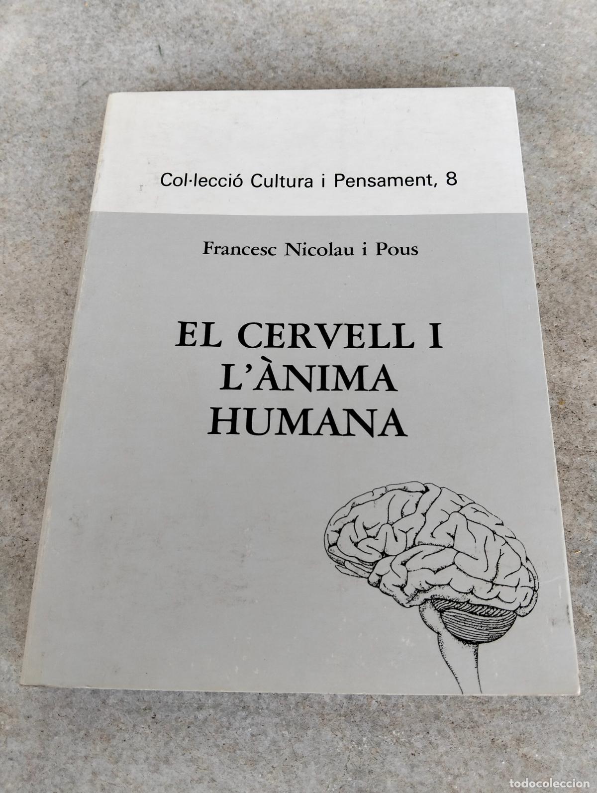 Second hand books: El cervell i l'&agrave;nima humana Francesc Nicolau i Pous col&middot;lecci&oacute; cultura i pensament 8 1990