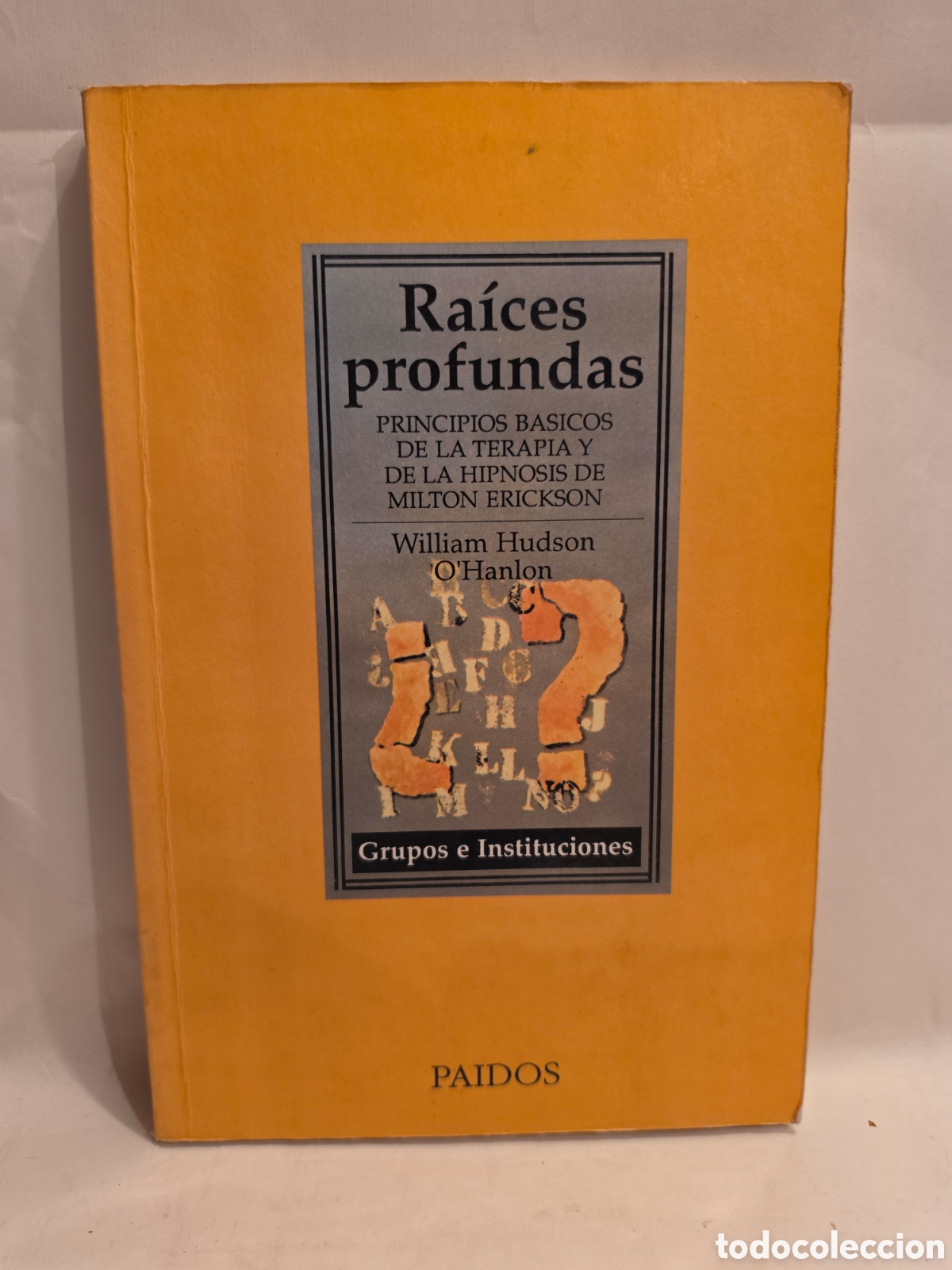 Libros de segunda mano: RAICES PROFUNDAS. WILLIAN HUDSON. PRINCIPIOS BASICOS DE TERAPIA Y HIPNOSIS DE MILTON ERICKSON.