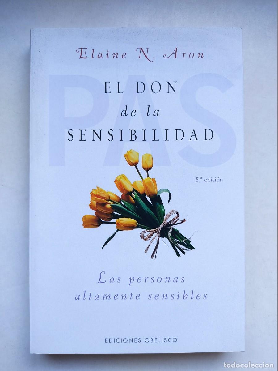 Libros de segunda mano: El Don de la sensibilidad: las personas altamente sensibles (2021) / Elaine N. Aron. Obelisco.