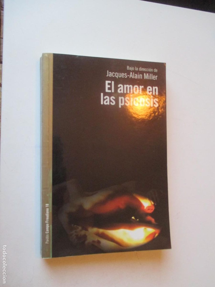 Libros de segunda mano: JACQUES-ALAIN MILLER El amor en las psicosis W40742