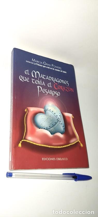 Libros de segunda mano: El Matadragones que ten&iacute;a el coraz&oacute;n pesaroso - Marcia Grad Powers - Ediciones Obelisco 2004