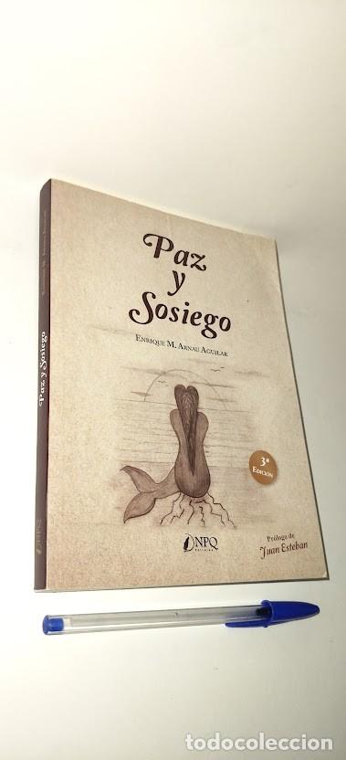 Libros de segunda mano: Paz y Sosiego Enrique M. Arnau Aguilar 3&ordf; edici&oacute;n 2021 -Pr&oacute;logo de Juan Esteban- ISBN 9788412229073