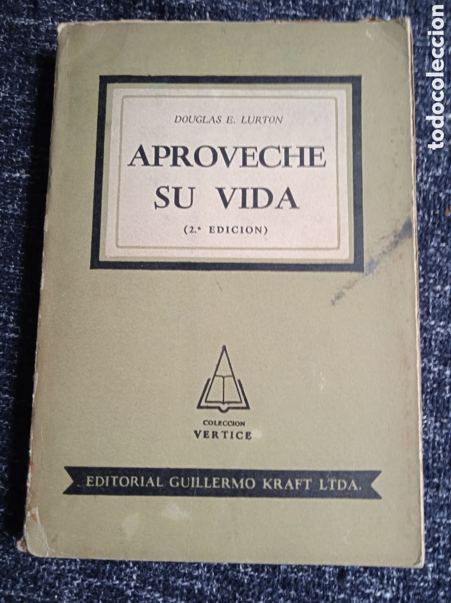Libros de segunda mano: APROVECHE SU VIDA / DOUGLAS E. LURTON -sugestiones y reflexiones para perfeccionar la personalidad