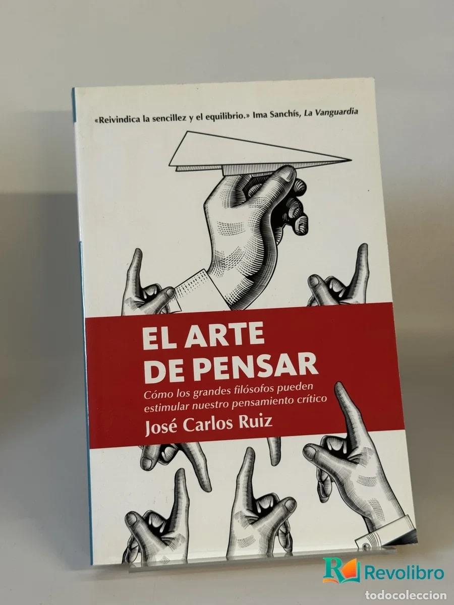 Libros de segunda mano: El Arte de Pensar - Jos&eacute; Carlos Ruiz