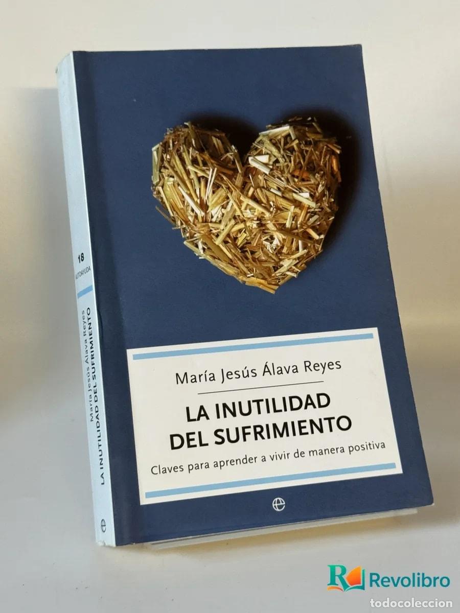 Libros de segunda mano: La inutilidad del sufrimiento - Maria Jesus Alava Reyes