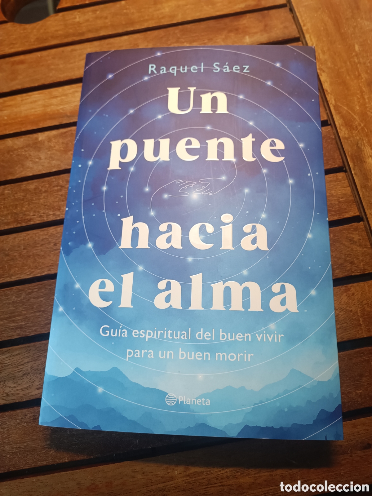 Libros de segunda mano: Un puente hacia el almac&eacute;n Raquel S&aacute;ez planeta marzo 2026 gu&iacute;a espiritual del buen vivir para morir