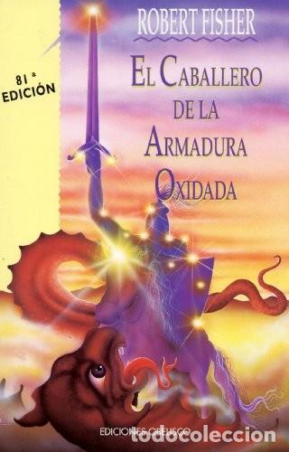 Libros de segunda mano: El Caballero de la Armadura Oxidada - Robert Fisher - Ediciones Obelisco - Narrativa, 02