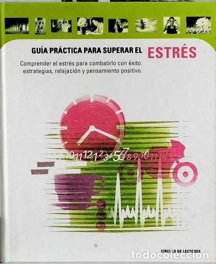 Libros de segunda mano: Guia practica para superar el estr&eacute;s: Comprender el estr&eacute;s para combatirlo con exito - Varios - Circ