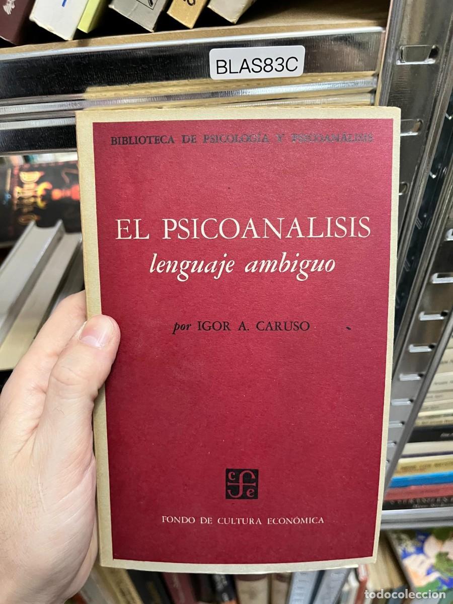 Libros de segunda mano: BLAS83C &ndash; El psicoan&aacute;lisis, lenguaje ambiguo &ndash; Igor A. Caruso. Fondo de Cultura Econ&oacute;mica. Psicoan&aacute;l