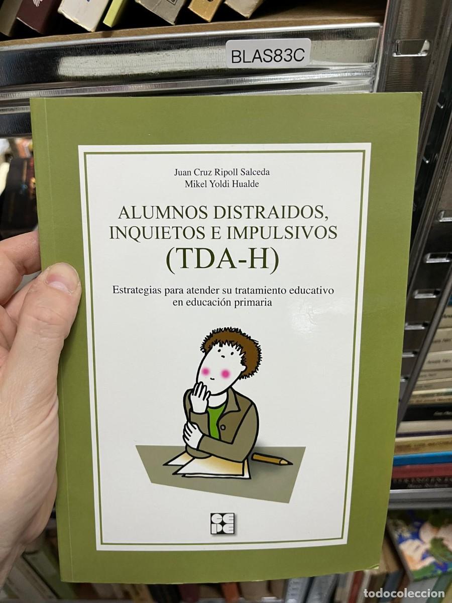 Libros de segunda mano: BLAS83C &ndash; Alumnos distra&iacute;dos, inquietos e impulsivos (TDA-H). Estrategias para atender su tratamient