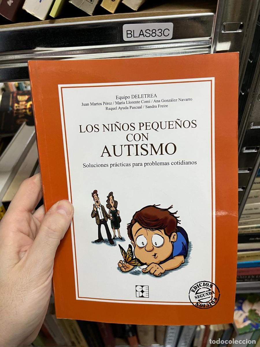 Libros de segunda mano: BLAS83C &ndash; Los ni&ntilde;os peque&ntilde;os con autismo. Soluciones pr&aacute;cticas para problemas cotidianos &ndash; Equipo DE
