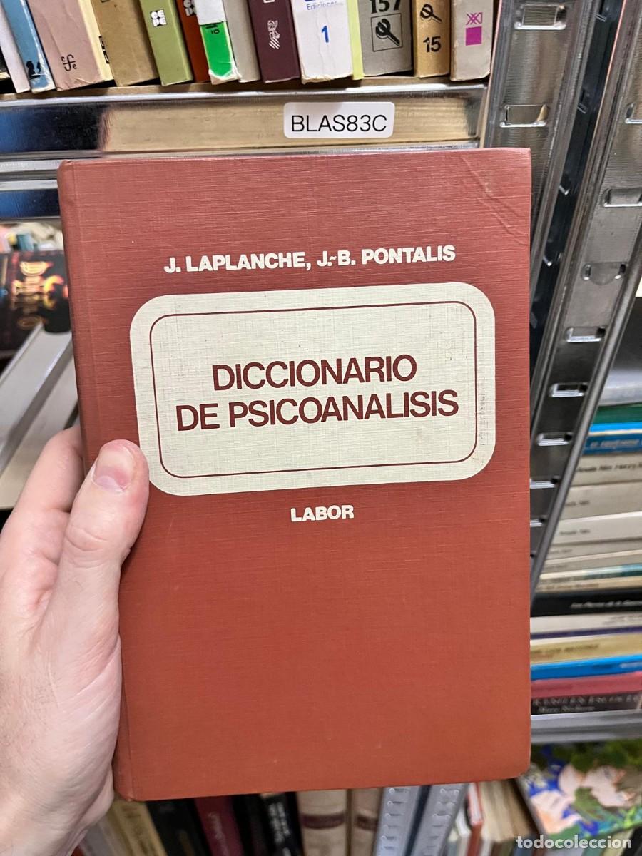 Libros de segunda mano: BLAS83C &ndash; Diccionario de psicoan&aacute;lisis &ndash; J. Laplanche y J.-B. Pontalis. Labor. Diccionario especiali