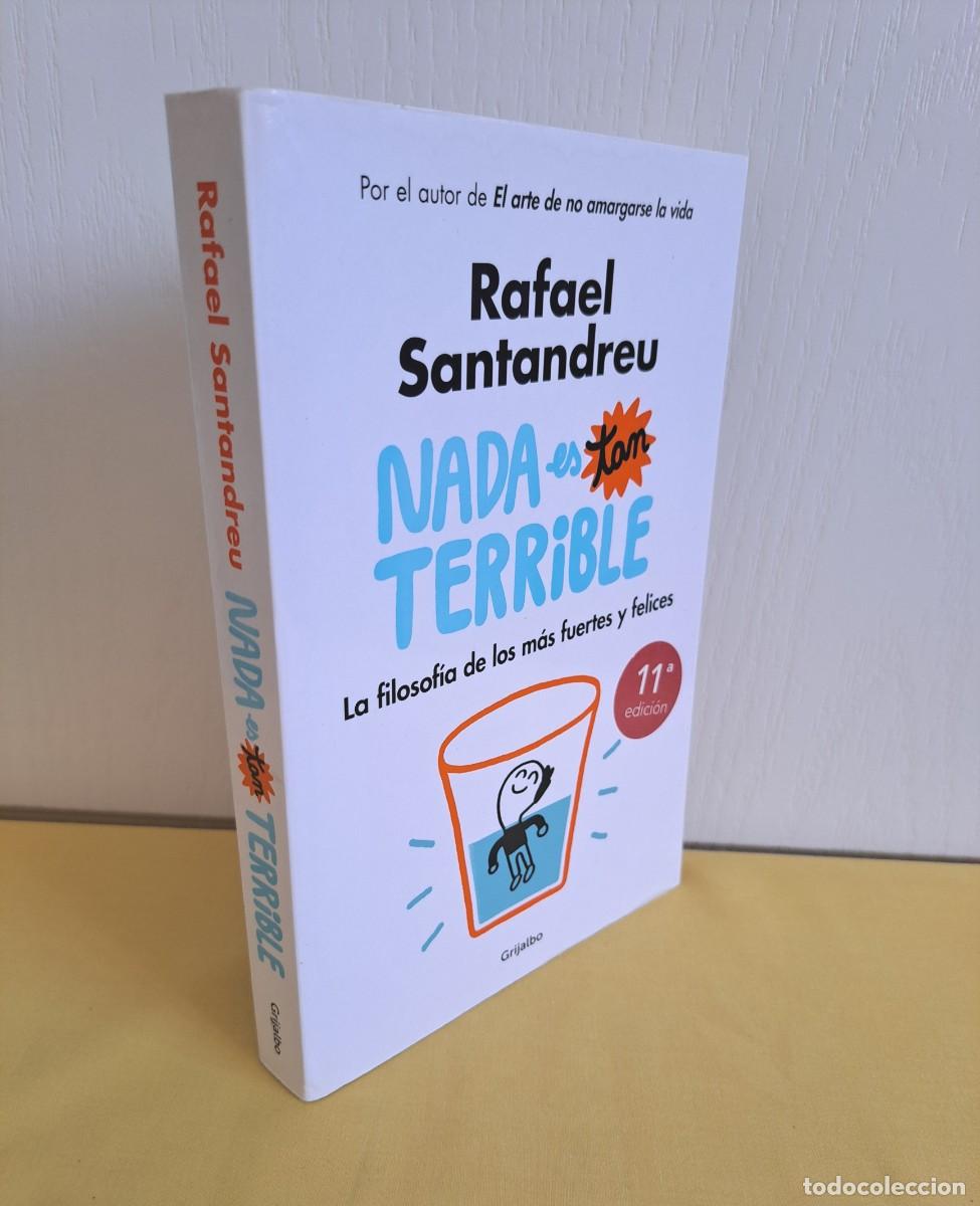 Libros de segunda mano: RAFAEL SANTANDREU - NADA ES TAN TERRIBLE: LA FILOSOFIA DE LOS MAS FUERTES Y FELICES - 2018
