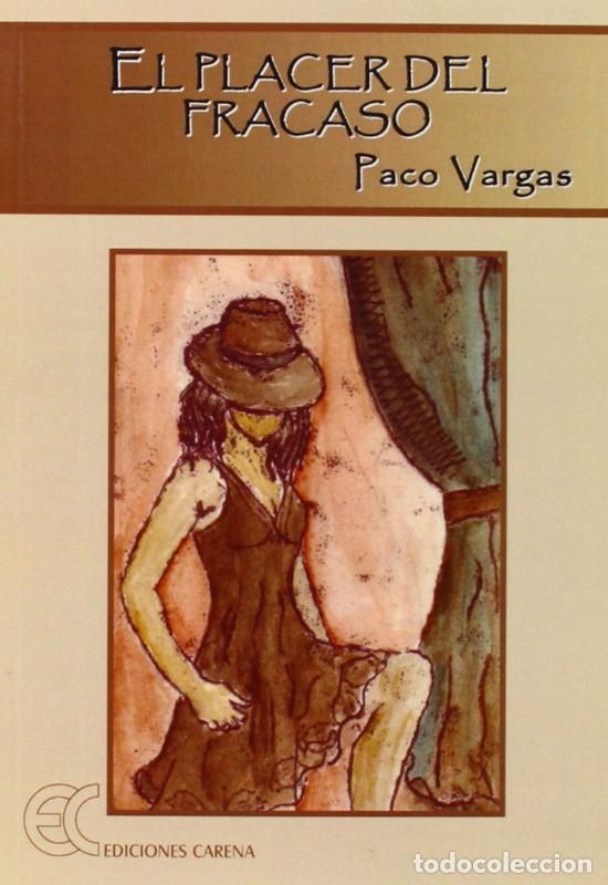 Libros de segunda mano: Placer del Fracaso - Vargas Paco - Carena - Poesia