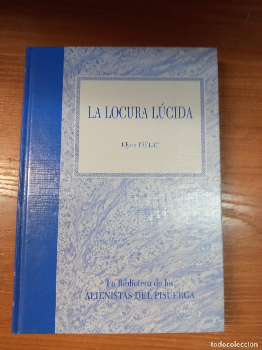 Libros de segunda mano: La locura l&uacute;cida. Ulysse Trelat.