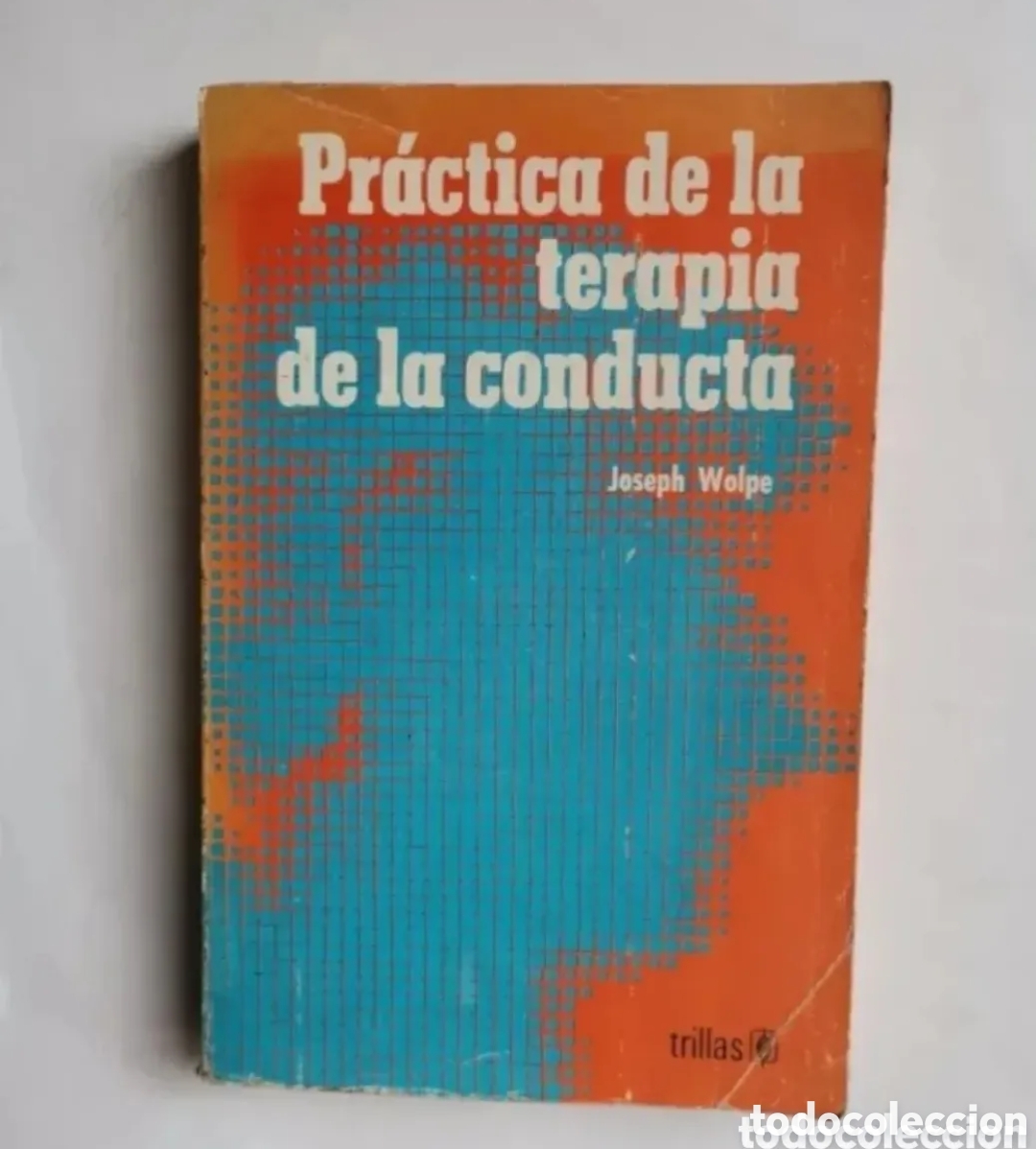 Libros de segunda mano: Pr&aacute;ctica de la terapia de la conducta Joseph Wolpe